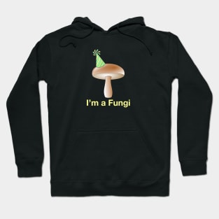 I'm a Fungi Hoodie